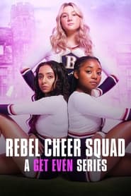 Rebel Cheer Squad A Get Even Series 2022 Season 1 Hindi Complete 21159 Poster.jpg