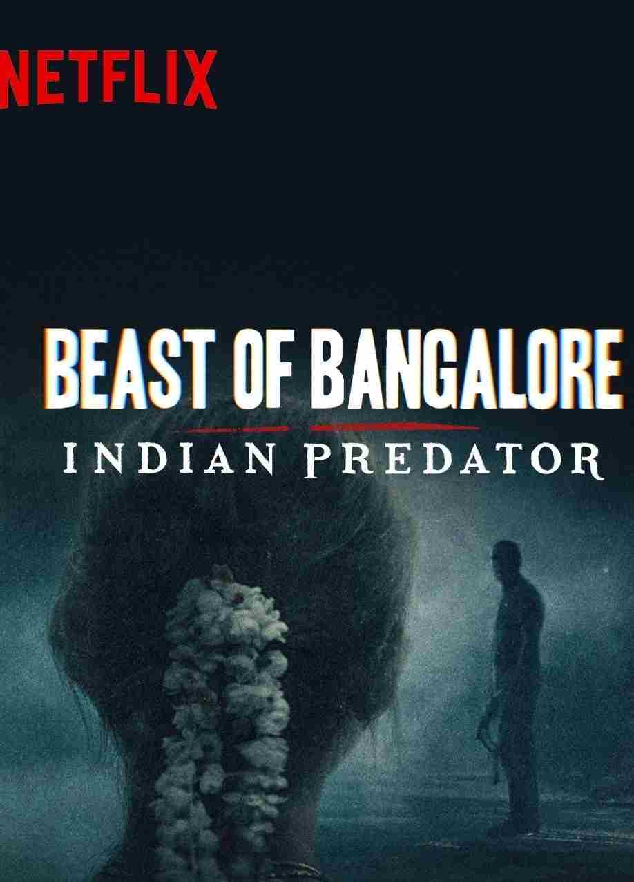 Beast Of Bangalore Indian Predator 2022 Hindi Season 1 Complete Netflix 31143 Poster.jpg